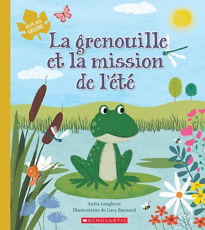 Au fil des saisons : La grenouille et la mission de l’été