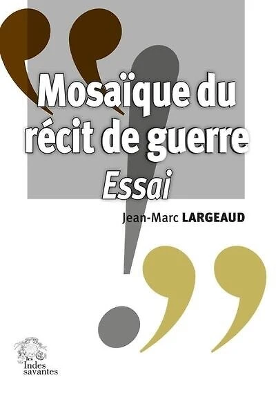 Mosaïque du récit de guerre: essai