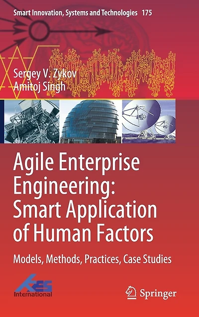 Agile Enterprise Engineering: Smart Application Of Human Factors: Models, Methods, Practices