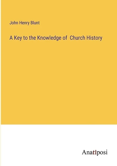 A Key to the Knowledge of Church History