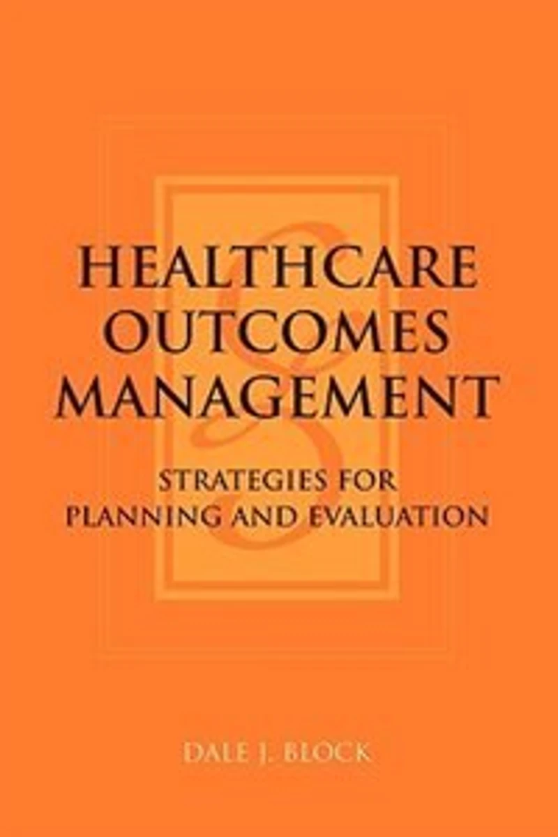 Healthcare Outcomes Management: Strategies for Planning and Evaluation