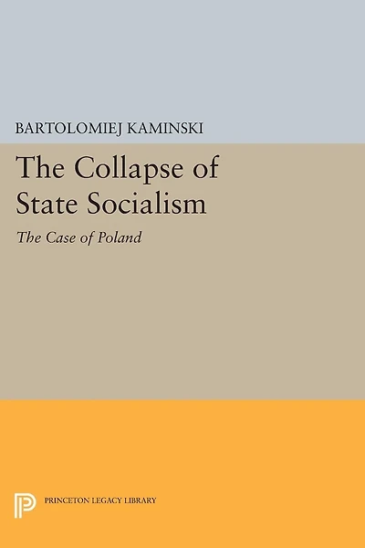The Collapse of State Socialism: Case Poland