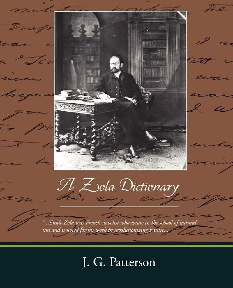 a Zola Dictionary: the Characters of Rougon-Macquart Novels Émile Zola; With Biographical and Critical Introd