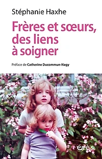 Frères et soeurs, des liens à soigner: clinique contextuelle de l'adelphie