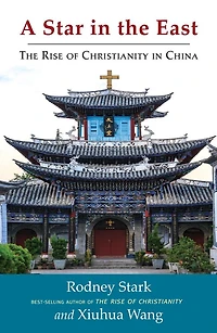 A Star in the East: The Rise of Christianity in China