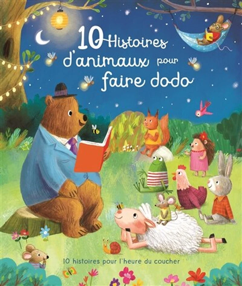 10 histoires d'animaux pour faire dodo: l'heure du coucher