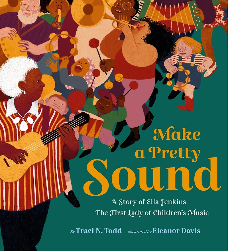 Make A Pretty Sound: Story of Ella Jenkins--The First Lady Children's Music