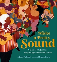 Make A Pretty Sound: Story of Ella Jenkins--The First Lady Children's Music