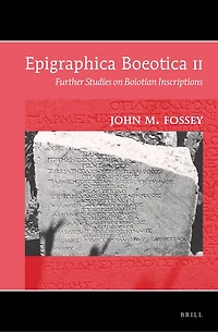 Epigraphica Boeotica II: Further Studies on Boiotian Inscriptions