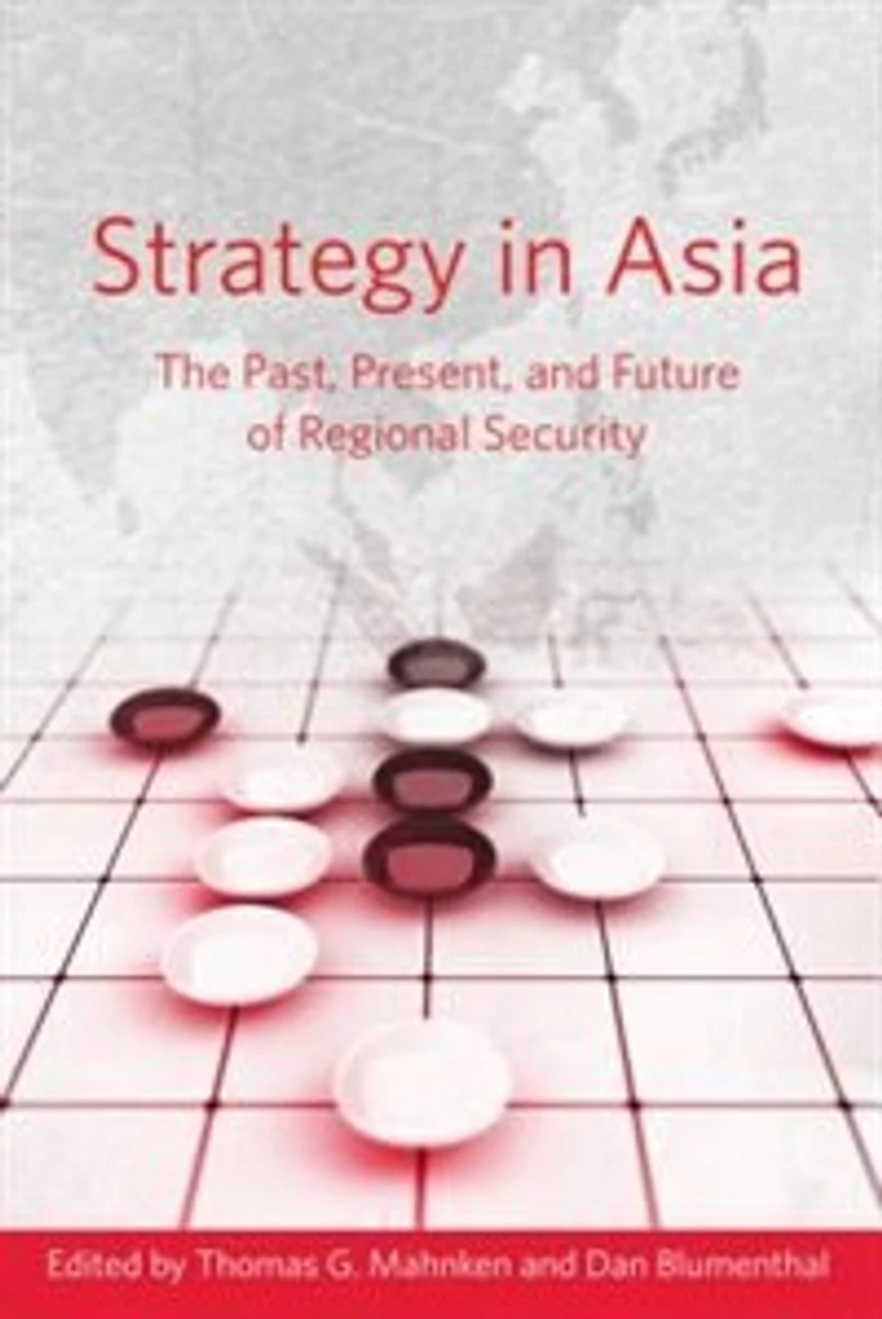 Strategy Asia: The Past, Present, and Future of Regional Security