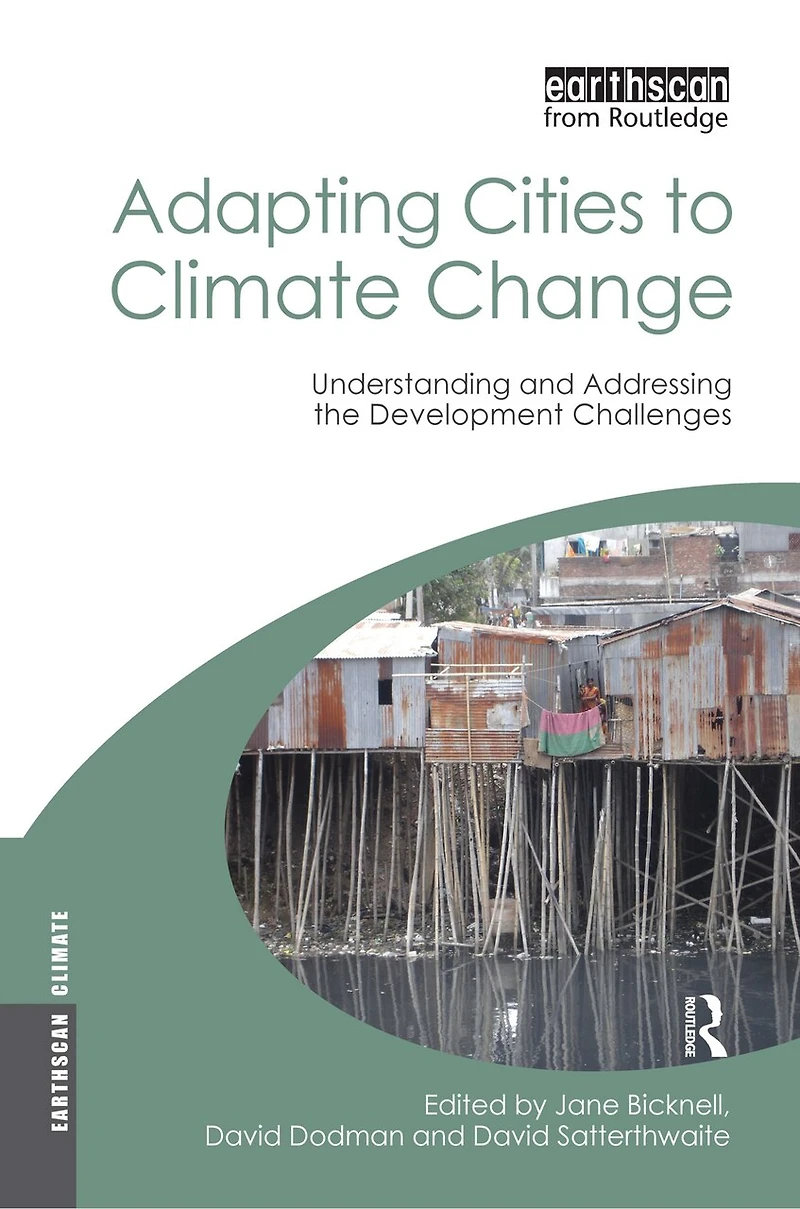 Adapting Cities to Climate Change: Understanding And Addressing The Development Challenges