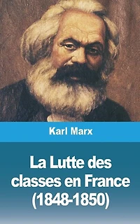 La Lutte Des Classes En France (1848-1850)