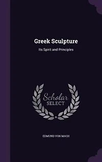 Greek Sculpture: Its Spirit and Principles
