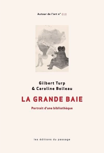 La Grande Baie : portrait d'une bibliothèque: portrait d'une bibliothèque