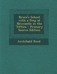 Bruce's School With a Peep at Newcastle the 'fifties