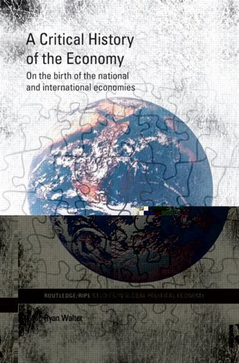 A Critical History Of The Economy: On Birth National And International Economies