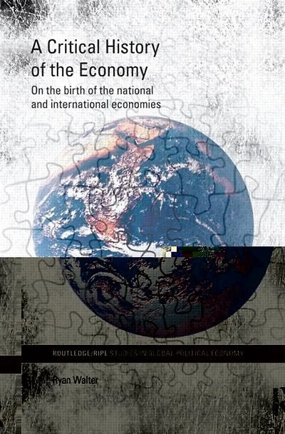 A Critical History Of The Economy: On Birth National And International Economies