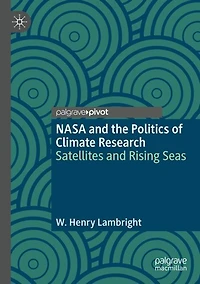 NASA and the Politics of Climate Research: Satellites and Rising Seas