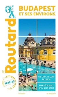 Guide Routard: Budapest et ses environs : 2022-2023