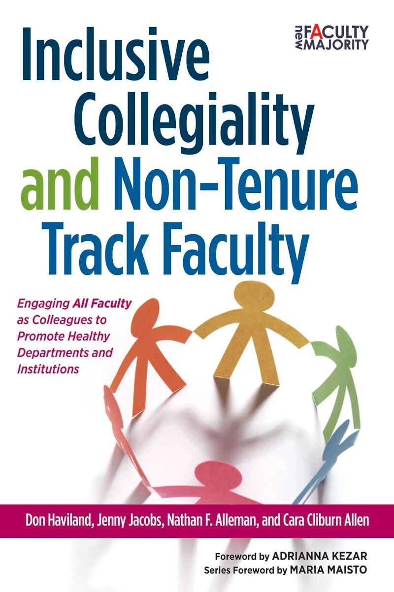 Inclusive Collegiality and Nontenure-Track Faculty: Engaging All Faculty as Colleagues to Promote Healthy Departments Institutions