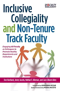 Inclusive Collegiality and Nontenure-Track Faculty: Engaging All Faculty as Colleagues to Promote Healthy Departments Institutions