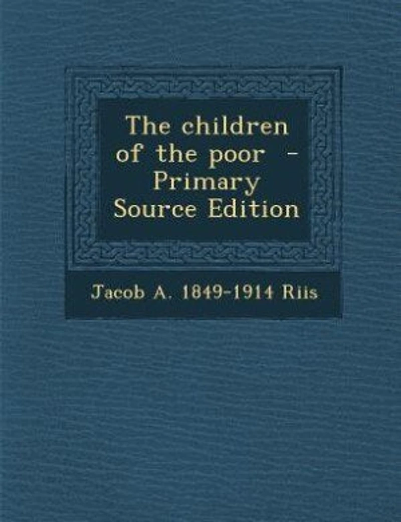 the Children of Poor: A Child Welfare Classic