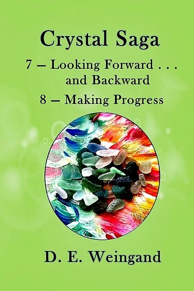 7 - Looking Forward . . . and Backward and 8 - Making Progress
