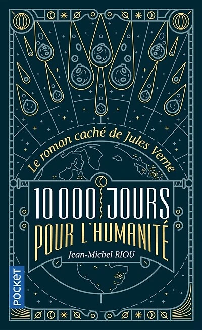 10.000 jours pour l'humanité : le roman caché de Jules Verne: le roman caché de Jules Verne