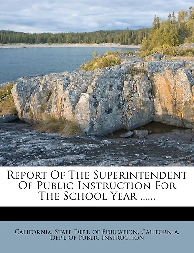 Report Of The Superintendent Of Public Instruction For The School Year ......