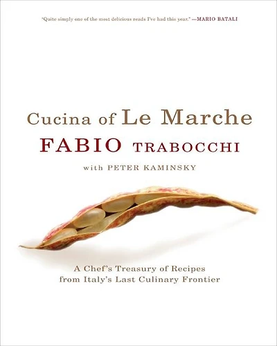 Cucina of Le Marche: A Chef's Treasury of Recipes from Italy's Last Culinary Frontier