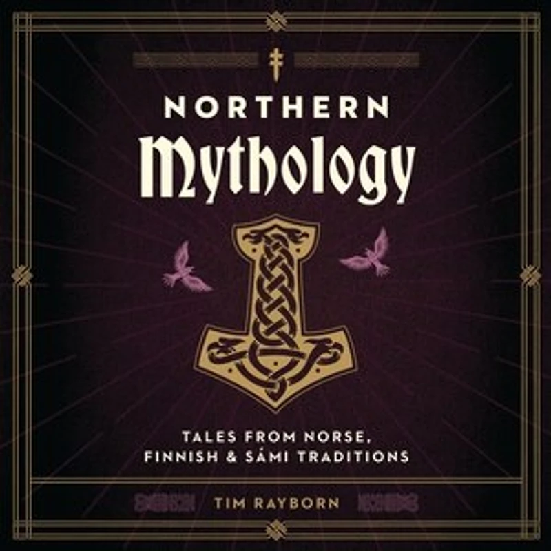 Northern Mythology: Tales from Norse, Finnish, and Sámi Traditions