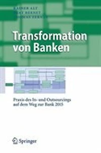 Transformation von Banken: Praxis des In- und Outsourcings auf dem Weg zur Bank 2015