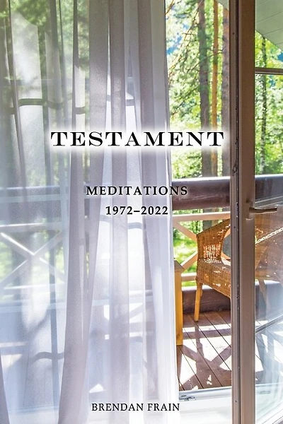 Testament: Meditations 1972-2022