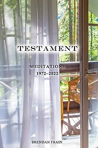 Testament: Meditations 1972-2022