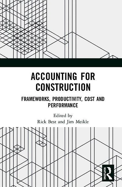Accounting For Construction: Frameworks, Productivity, Cost And Performance