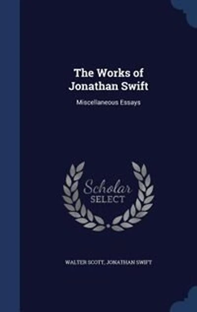 The Works of Jonathan Swift: Miscellaneous Essays
