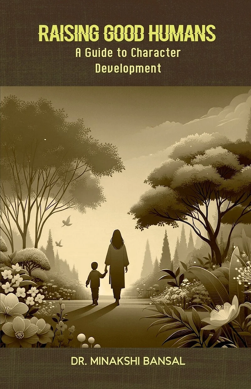 Raising Good Humans: A Guide to Character Development