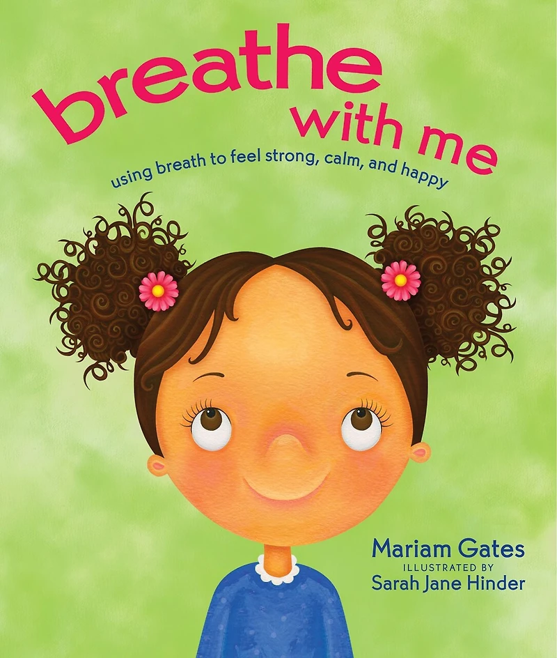 Breathe With Me: Using Breath to Feel Strong, Calm, and Happy