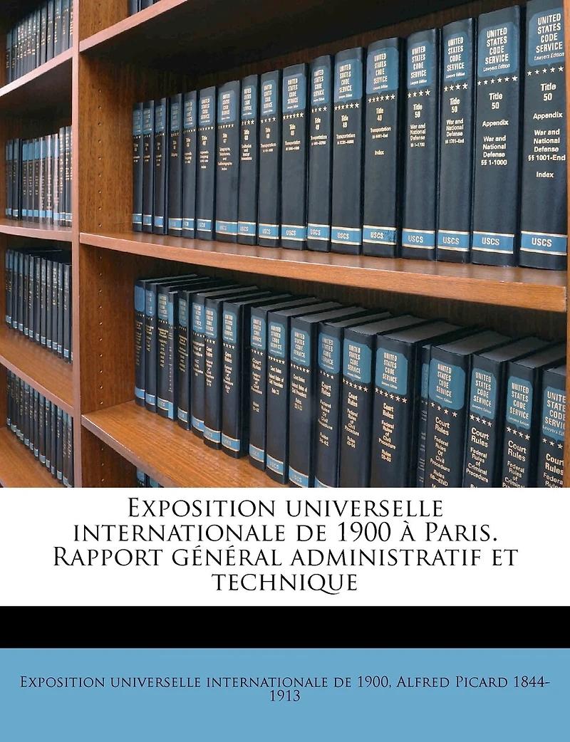 Exposition universelle internationale de 1900 à Paris. Rapport général administratif et technique Volume 4