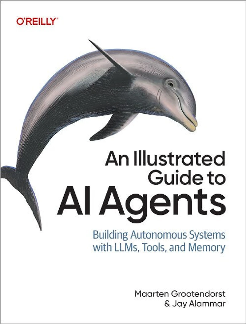 An Illustrated Guide to AI Agents: Concepts and Code for Building Agents with LLMs, Tools, and Memory
