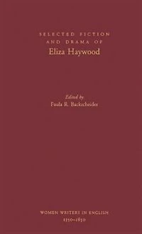 Selected Fiction and Drama of Eliza Haywood