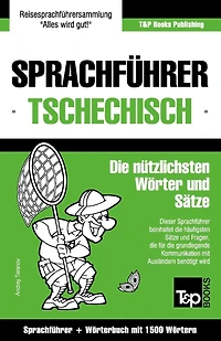 Sprachführer Deutsch-Tschechisch und Kompaktwörterbuch mit 1500 Wörtern