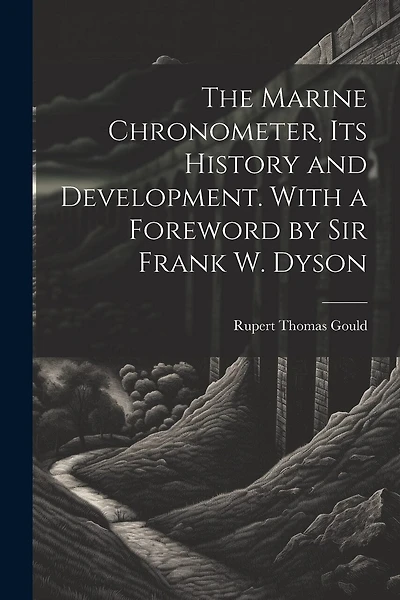 The Marine Chronometer, its History and Development. With a Foreword by Sir Frank W. Dyson