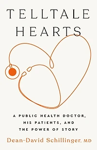 Telltale Hearts: A Public Health Doctor, His Patients, and the Power of Story
