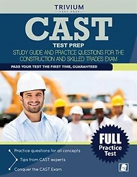 CAST Test Prep: Study Guide and Practice Questions for the Construction and Skilled Trades Exam