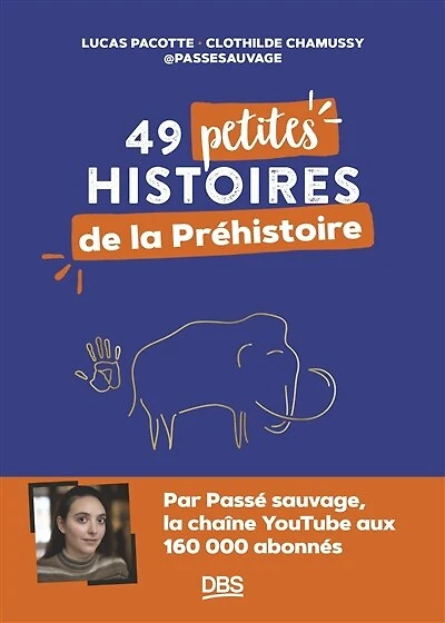 49 petites histoires de la préhistoire avec passesauvage