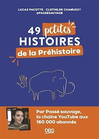 49 petites histoires de la préhistoire avec passesauvage