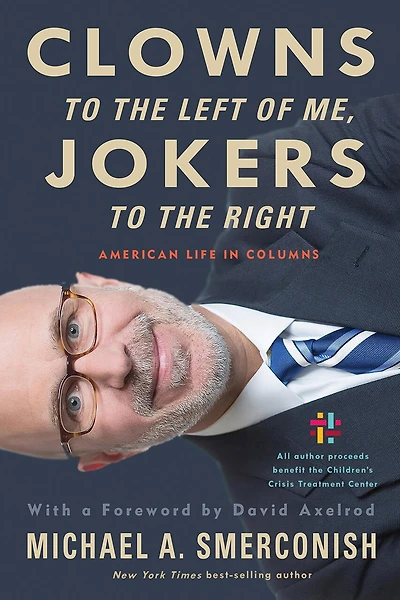 Clowns to the Left of Me, Jokers Right: American Life Columns