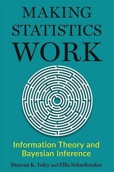 Making Statistics Work: Information Theory and Bayesian Inference