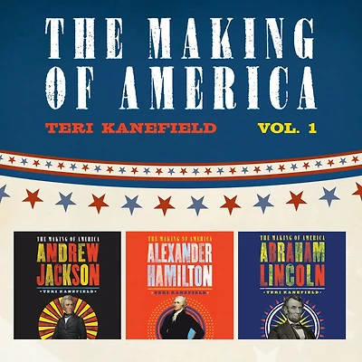 The Making of America: Volume 1: Alexander Hamilton, Andrew Jackson